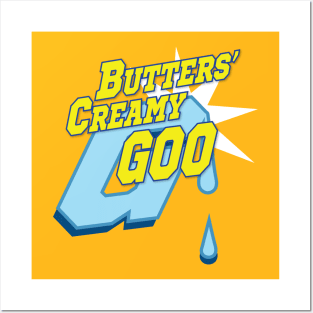 Butter's Creamy Goo Posters and Art